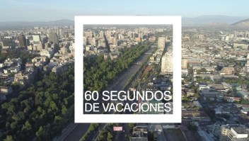 Recorre Santiago de Chile en 60 segundos de vacaciones