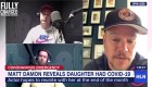 Matt Damon revela que su hija tuvo covid-19